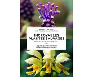 Incroyables plantes sauvages Norbert Pacorel (Auteur)