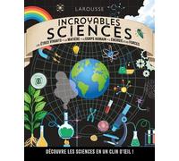 Incroyables Sciences - Collectif - Larousse - broché - Document jeunesse