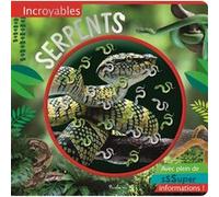 Incroyables serpents Collectif (Auteur), Collectif (Illustration)