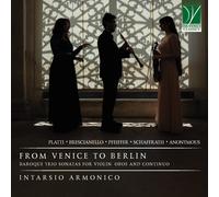 Incrustation Armonico - From Venice To Berlin: Baroque Trio Sonatas For Violin,