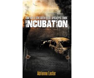 Incubation - Tome 1 de la série Green Fields - Apocalypse Zombie