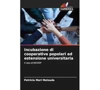 Incubazione di cooperative popolari ed estensione universitaria: Il caso di INCOOP