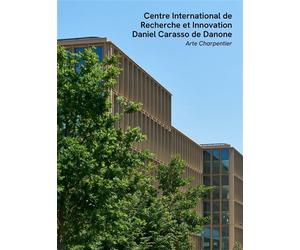 In'Cube Danone Research Centre de recherche et d'innovation danone - Cléa Caldéroni - Archibooks - broché - Monographie