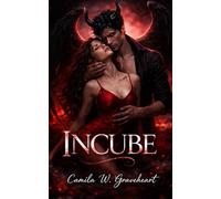 INCUBE: Romance Paranormale Sombre, Désir Interdit et Passion Surnaturelle Addictive