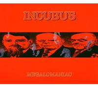 Incubus - Megalomaniac