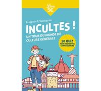 Incultes !: Un tour du monde de culture générale
