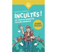 Incultes ! Un tour du monde de culture générale - Benjamin F. Valdugrain - Librio - broché - Méthode de langue