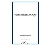 Inculturation et evangelisation dans le code de droit canonique - Collectif - L'harmattan - broché - Essai