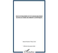 Inculturation et evangelisation dans le code de droit canonique - Collectif - L'harmattan - broché - Essai