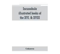Incunabula, Illustrated Books Of The Xvi. & Xviii. Cent., Geography & History, Maps & Travel