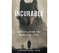Incurable: Stories from the World of Cure - Neepa Sarkar - Running Wild Press - ebook (ePub) - Livre