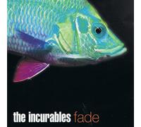 Incurables, the - Fade