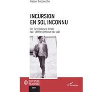 Incursion en sol inconnu Nasser Baccouche (Auteur)