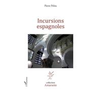 Incursions espagnoles - Pierre Pelou - L'harmattan - broché - Roman