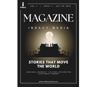 Indacy Media Global Magazine - July 2025: Stories That Move the World