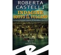 Indagine Sotto Il Vulcano. La Nuova Inchiesta Catanese Di Mariolina E Manfredi