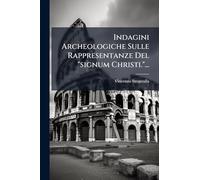 Indagini Archeologiche Sulle Rappresentanze Del "signum Christi."...
