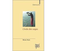 Inde des sages Les plus beaux textes de l'hindouisme et du bouddhisme - Michel Hulin - Oxus Eds - broché - Essai