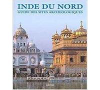 Inde du nord : guide des sites archéologiques