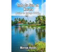 Inde du Sud et Kerala Guide de voyage 2026