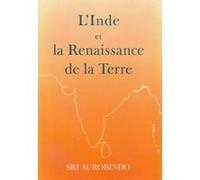 Inde et la renaissance de la terre Sri Aurobindo (Auteur)