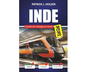 INDE Guide du voyage en train 2026: Des hautes terres de Darjeeling à la ligne Konkan avec un guide pratique de réservation pour les visiteurs débutants