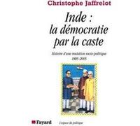 Inde : la démocratie par la caste Christophe Jaffrelot (Auteur)