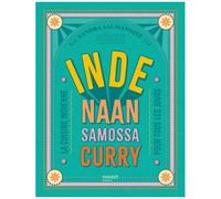 Inde - Naans, Samossas, Curry - La Cuisine Indienne Pour Tous Les Jours