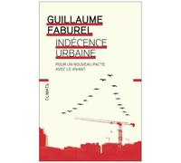 Indécence Urbaine - Pour Un Nouveau Pacte Avec Le Vivant