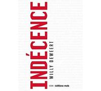 Indecence - Willy Deweert - Mols Eds - broché - Essai