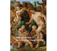 Indecent Bodies In Early Modern Visual Culture