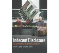Indecent Disclosure: Gilding the Corporate Lily Clarke, Frank, Dean, Graeme (Auteur)