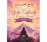 Indeed With Difficulty Comes Ease Coursebook (Surah Ad-Dhuha, Surah Ash-Sharh, Surah Al-'Alaq, Surah Al-Layl, Surah Al-Balad, Surah Al-Fajr, Surah ... Classes - The Nurturing of Faith Series