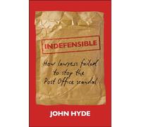 Indefensible How Lawyers Failed to Stop the Post Office Scandal - John Hyde - Bristol University Press - ebook (ePub) - Livre