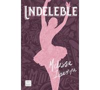 Indeleble: Novela / Indelible: A Novel (Artes 1)