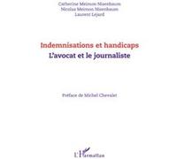 Indemnisations et handicaps. L'avocat et le journaliste Laurent Lejard (Auteur), Catherine Meimon Nisenbaum (Auteur)