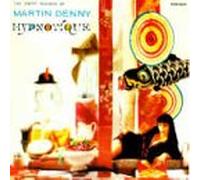Indent - Martin Denny hypnotique