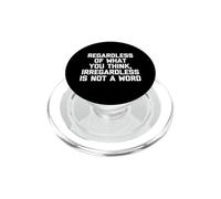 Indépendamment de ce Que Vous Pensez, Irindépendamment n'est Pas Un Mot PopSockets PopGrip pour MagSafe