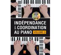 Indépendance & coordination au piano (Volume 3) - 1 Livre + 1 Disque (Audios/Vidéos)
