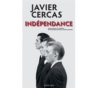 Javier Cercas – Indépendance : Terra Alta II – Roman – Broché – Actes Sud