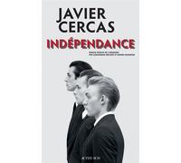 Javier Cercas – Indépendance : Terra Alta II – Roman – Broché – Actes Sud