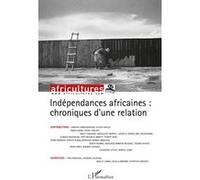 Collectif – Africultures N° 83 – Indépendances africaines : Chroniques d'une relation – Broché
