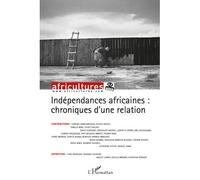 Collectif – Africultures N° 83 – Indépendances africaines : Chroniques d'une relation – Broché