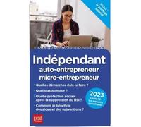 Indépendant, auto-entrepreneur, micro-entrepreneur 2023 - Dominique Serio - Prat Eds - broché - Guide