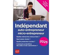 Indépendant, auto-entrepreneur, micro-entrepreneur 2025 - Dominique Serio - Prat Eds - broché - Guide