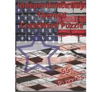 Independence Day Themed Crossword Puzzle: 55+ Crossword Puzzles for Adults and Seniors to Sharpen Your Mind | Relax, Think, and Solve | Paperback - Large Print, 8.5x11