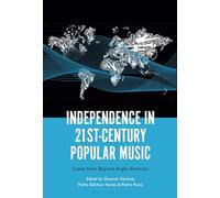 Independence in 21st-Century Popular Music: Cases from Beyond Anglo-America