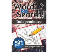 Independence Word Search: Words and Definitions of Independence Day - 4th of July: Word Puzzle Book | 110+ pages | 50+ puzzles | 6x9 | Star-Spangled Search Fun!