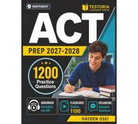 Independent ACT Prep 2027-2028: 1200 Realistic Practice Questions and Detailed Explanations for Effective Exam Preparation Covering Full Content Outline