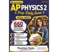 Independent AP Physics 2 Prep Study Guide 2026-2027: 660 Exam-Style Practice Questions and Detailed Rationales for the Algebra-Based detailed Subject Coverage and Concepts